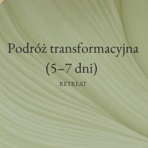 PodrĂłĆŒ transformacyjna (5â7 dni)