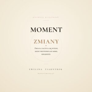 Moment Zmiany. Przystanek pierwszy